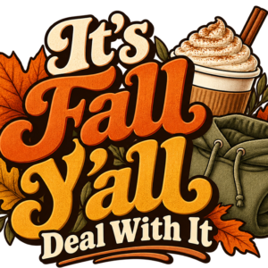 It's Fall Y'all Deal With It